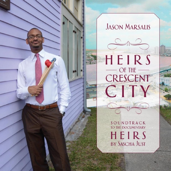 Jason Marsalis - Heirs Of The Crescent City in the group CD / Bestsellers at Bengans Skivbutik AB (3558480)