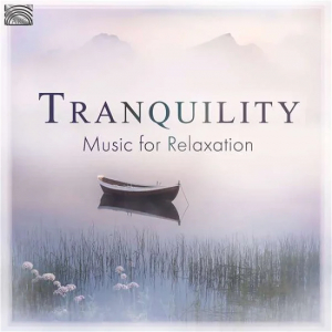Various - Tranquility - Music For Relaxation in the group CD / Elektroniskt,World Music at Bengans Skivbutik AB (3558742)