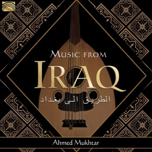 Ahmed Mukhtar & Sattar Al-Saadi - Music From Iraq in the group CD / Elektroniskt,World Music at Bengans Skivbutik AB (3559767)