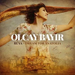 Bayirolcay - Rüya - Dream From Anatolia in the group CD / Elektroniskt,World Music at Bengans Skivbutik AB (3559777)
