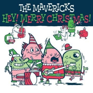 Mavericks - Hey! Merry Christmas! in the group CD / CD Christmas Music at Bengans Skivbutik AB (3560520)