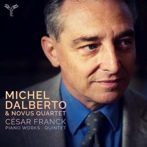 Dalberto Michel & Novus Quartet - Cesar Franck Piano Works/Quintet in the group CD / New releases / Classical at Bengans Skivbutik AB (3560837)