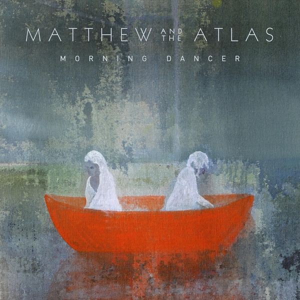 Matthew And The Atlas - Morning Dancer in the group CD / Pop at Bengans Skivbutik AB (3565539)
