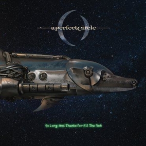 A Perfect Circle - So Long, And Thanks For All The Fish (Black Friday Exclusive) in the group VINYL / New releases / Rock at Bengans Skivbutik AB (3572003)