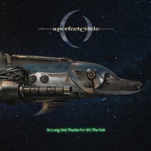 A Perfect Circle - So Long, And Thanks For All The Fish (Black Friday Exclusive) in the group VINYL / Rock at Bengans Skivbutik AB (3572003)