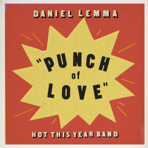 Daniel Lemma & Hot This Year Band - Punch Of Love i gruppen VI TIPSAR / Veckans Släpp / Vecka 8 / HIP HOP / SOUL hos Bengans Skivbutik AB (3596940)
