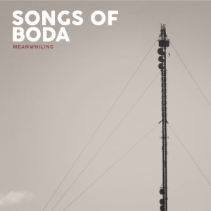 Songs Of Boda - Meanwhiling (Transparent Röd) i gruppen VI TIPSAR / Vinylkampanjer / Distributions-Kampanj hos Bengans Skivbutik AB (3597827)