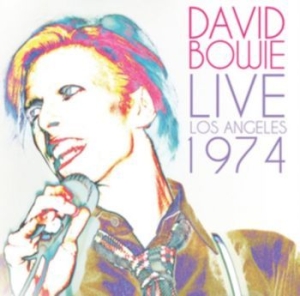 Bowie David - Live Los Angeles 1974 (Fm) in the group CD / New releases / Rock at Bengans Skivbutik AB (3599531)