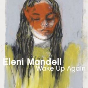 Mandell Eleni - Wake Up Again in the group OUR PICKS / CD-Campaigns / YEP-CD Campaign at Bengans Skivbutik AB (3601521)