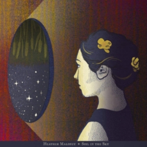 Maloney Heather - Soil In The Sky in the group OTHER / Övrigt /  at Bengans Skivbutik AB (3601548)