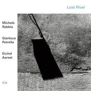 Rabbia Michele Petrella Gianluca - Lost River in the group CD / Jazz at Bengans Skivbutik AB (3601638)