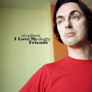 Duffy Stephen - I Love My Friends in the group OTHER / Övrigt / at Bengans Skivbutik AB (3603005)