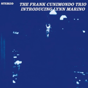 Frank Cunimondo Trio - Introducing Lynn Marino in the group  at Bengans Skivbutik AB (3604116)