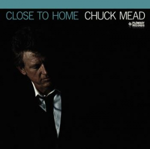 Mead Chuck - Close To Home in the group CD / New releases / Country at Bengans Skivbutik AB (3623551)
