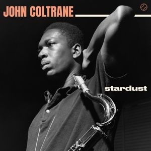 Coltrane John - Stardust-Hq/Ltd/Bonus Tr- in the group VINYL / Jazz at Bengans Skivbutik AB (3624638)