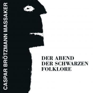 Caspar Brotzmann Massaker - Der Abend Der Schwarzen in the group CD / Pop at Bengans Skivbutik AB (3633470)