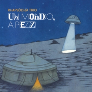 Rhapsodija Trio - Un Mondo, A Pezzi in the group OTHER / Övrigt /  at Bengans Skivbutik AB (3634028)