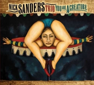 Sanders Nick (Trio) - You Are A Creature in the group OTHER / Övrigt /  at Bengans Skivbutik AB (3634087)