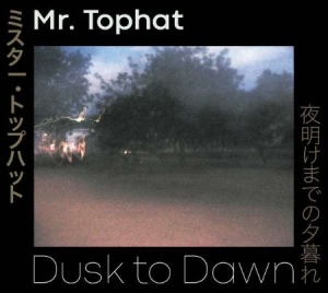 Mr Tophat - Dusk To Dawn Parts I,Ii & Iii in the group CD / New releases / Dance/Techno at Bengans Skivbutik AB (3634440)
