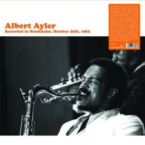 Ayler Albert - Recorded In Stockholm 1962 in the group VINYL / Upcoming releases / Jazz/Blues at Bengans Skivbutik AB (3636276)