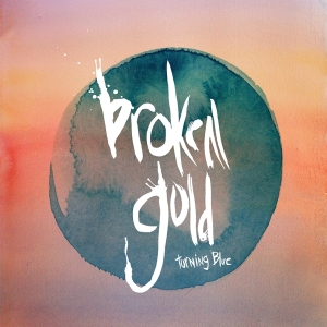Broken Gold - Turning Blue in the group VINYL / Pop-Rock at Bengans Skivbutik AB (3636340)