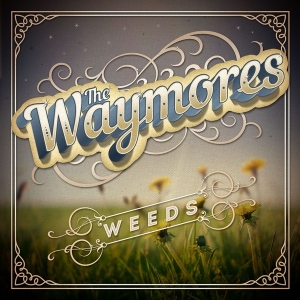 Waymores - Weeds in the group VINYL / Upcoming releases / Country at Bengans Skivbutik AB (3636351)