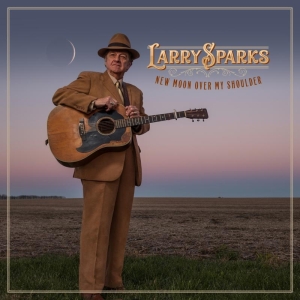 Larry Sparks - New Moon Over My Shoulder in the group CD / Upcoming releases / Country at Bengans Skivbutik AB (3637401)