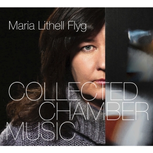 Lithell Flyg Maria - Collected Chamber Music in the group Externt_Lager /  at Bengans Skivbutik AB (3637432)