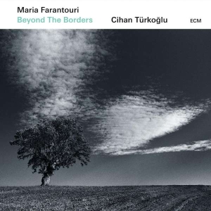 Farantouri Maria Türkoglu Cihan - Beyond The Borders in the group CD / Upcoming releases / Jazz/Blues at Bengans Skivbutik AB (3637866)
