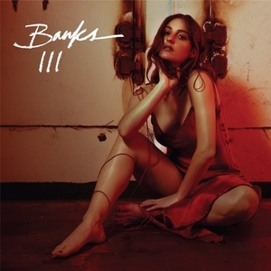 Banks - Iii in the group CD / Upcoming releases / Pop at Bengans Skivbutik AB (3638331)
