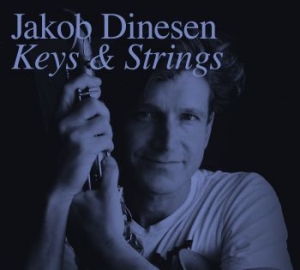 Dinesen Jakob - Keys & Strings in the group CD / Jazz/Blues at Bengans Skivbutik AB (3638415)