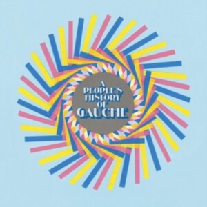 Gauche - A People's History Of Gauche (Ltd P in the group VINYL / Pop-Rock at Bengans Skivbutik AB (3639818)