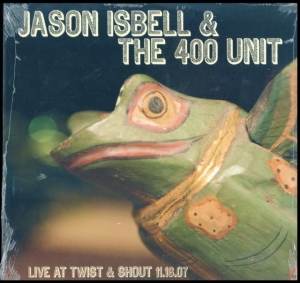 Isbell Jason & The 400 Unit - Live From Twist & Shout 11.16.07 in the group OTHER / Övrigt /  at Bengans Skivbutik AB (3642514)