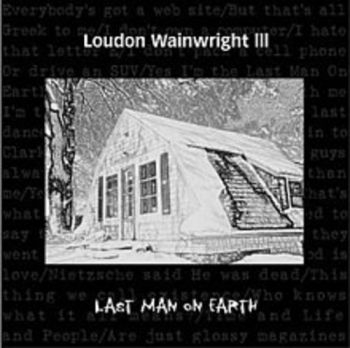 Loudon Wainwright III - Last Man On Earth in the group CD / Pop at Bengans Skivbutik AB (3642561)