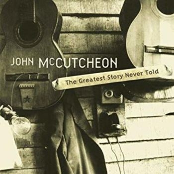 Mccutcheon John - Greatest Story Never Told in the group CD / Bestsellers at Bengans Skivbutik AB (3642565)