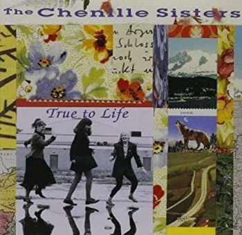 Chenille Sisters - True To Life in the group CD / Pop at Bengans Skivbutik AB (3642683)