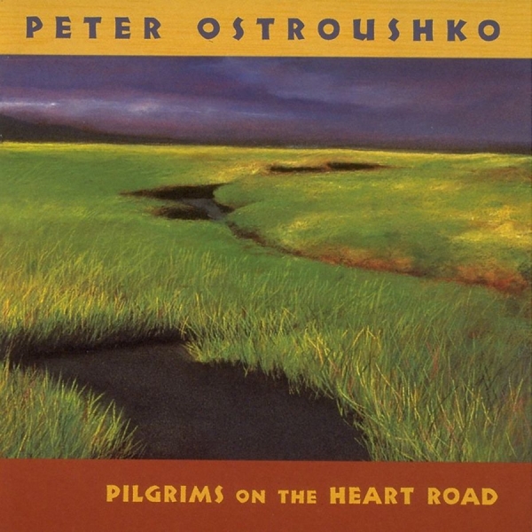 Ostroushko Peter - Pilgrims On The Heartroad in the group CD / Bestsellers at Bengans Skivbutik AB (3642695)