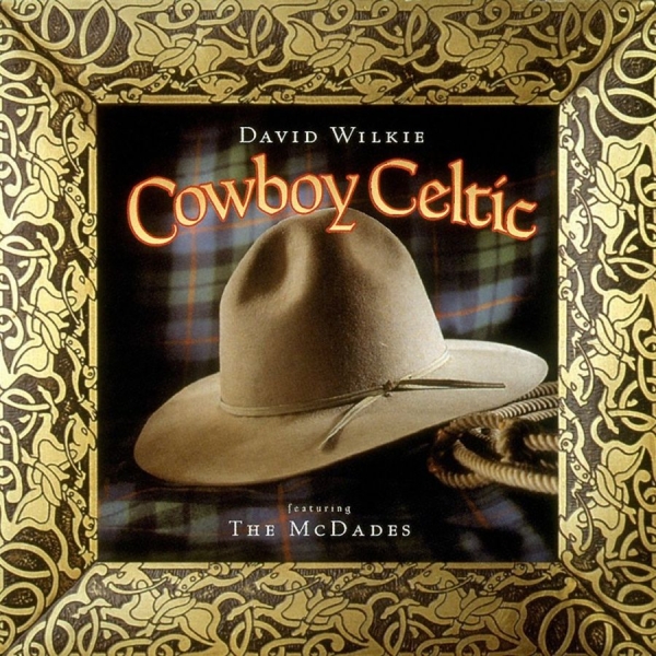 Wilkie David - Cowboy Celtic in the group CD / Pop at Bengans Skivbutik AB (3642698)