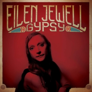 Jewell Eilen - Gypsy in the group Minishops / Eilen Jewell at Bengans Skivbutik AB (3642748)