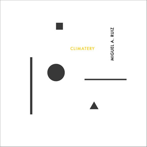 Miguel A Ruiz - Climatery in the group OTHER / Övrigt /  at Bengans Skivbutik AB (3643026)