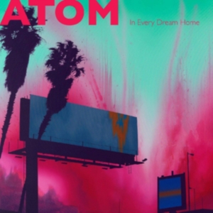 Atom - In Every Dream Home in the group CD / Pop-Rock at Bengans Skivbutik AB (3643072)