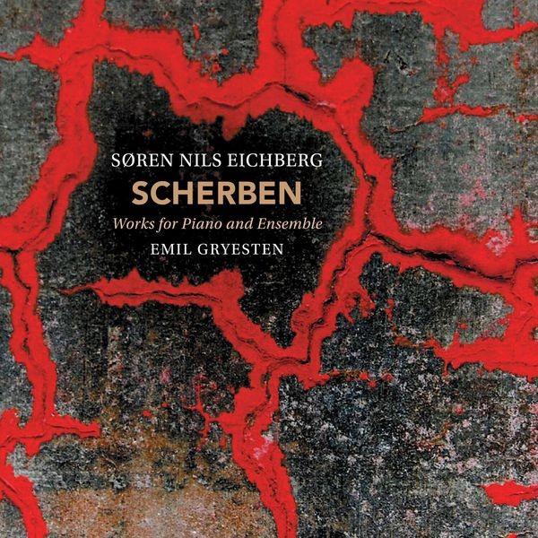 Søren Nils Eichberg - Scherben - Works For Piano And Ense in the group CD / Klassiskt at Bengans Skivbutik AB (3644947)