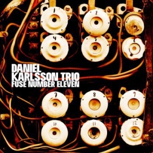 Daniel Karlsson Trio - Fuse Number Eleven in the group VINYL / Vinyl Jazz at Bengans Skivbutik AB (3647868)