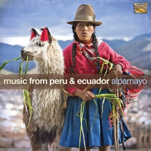 Alpamayo - Music From Peru & Ecuador in the group CD / Elektroniskt,World Music at Bengans Skivbutik AB (3650861)