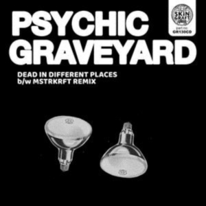 Psychic Graveyard - Dead In Different Places B/W Mstrkr in the group OTHER / Övrigt /  at Bengans Skivbutik AB (3654020)