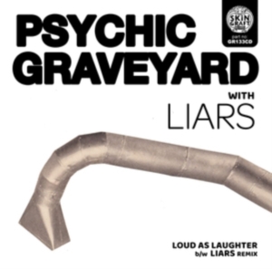 Psychic Graveyard - Loud As Laughter B/W Liars Remix in the group OTHER / Övrigt /  at Bengans Skivbutik AB (3654021)