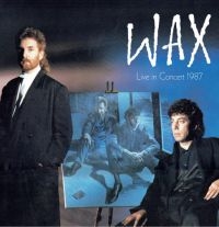 Wax - Wax Live In Concert 1987 (2Cd+Dvd) in the group CD / Pop-Rock at Bengans Skivbutik AB (3654638)