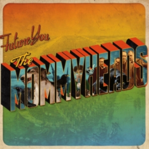 Mommyheads The - Future You in the group OTHER / Övrigt /  at Bengans Skivbutik AB (3654723)