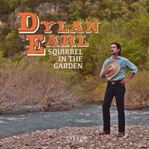 Dylan Earl - Squirrel In The Garden in the group CD / New releases / Country at Bengans Skivbutik AB (3654724)