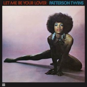 Patterson Twins - Let Me Be Your Lover in the group CD / RNB, Disco & Soul at Bengans Skivbutik AB (3656948)